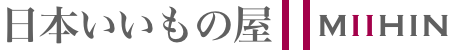 日本いいもの屋　今、日本の本当に「いいもの」だけ。